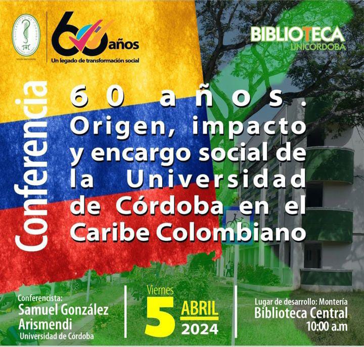 Conferencia 60 años. Origen, impacto y encargo social de la Universida de Córdoba